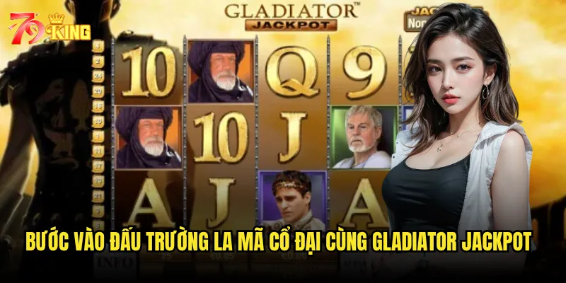 Bước vào đấu trường La Mã cổ đại cùng Gladiator Jackpot
