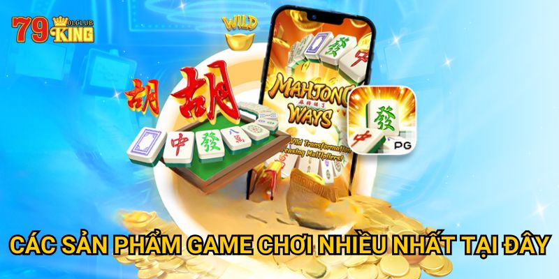 Các sản phẩm game chơi nhiều nhất tại đây